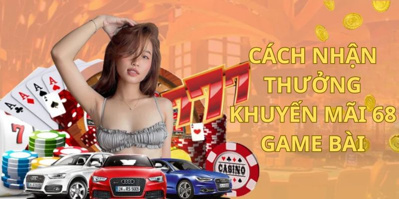 Khuyến Mãi 68gamebai - Săn Thưởng Siêu Đỉnh Dành Cho Mọi Thành Viên 3 Cách nhận thưởng linh hoạt tại sân chơi